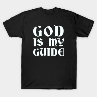 God Is My Guide T-Shirt